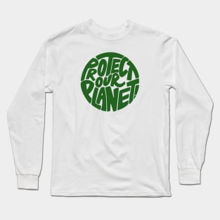 Protect our planet Long Sleeve T-Shirt